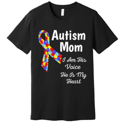 Autism Mom I Am His Voice He Is My Heart Premium T-Shirt