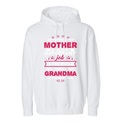 A Mother Is The Most Important Job In The World Mom Mommy Cute Gift Garment-Dyed Fleece Hoodie