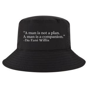 A Man Is Not A Plan A Man Is A Companion Cool Comfort Performance Bucket Hat