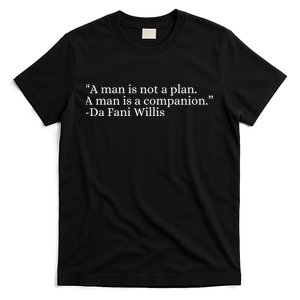 A Man Is Not A Plan A Man Is A Companion T-Shirt