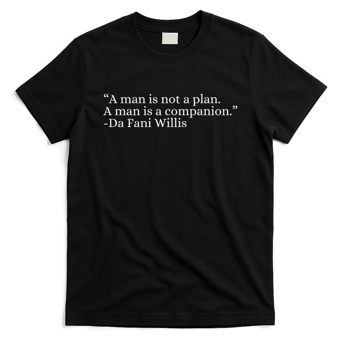 A Man Is Not A Plan A Man Is A Companion T-Shirt