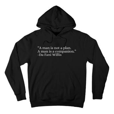 A Man Is Not A Plan A Man Is A Companion Tall Hoodie