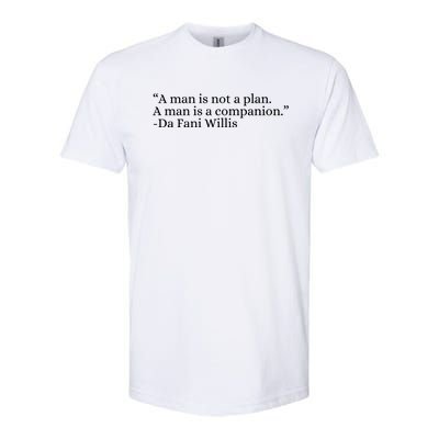 A Man Is Not A Plan A Man Is A Companion Softstyle CVC T-Shirt