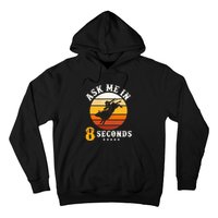 Ask Me In 8 Seconds Rodeo Bull Riding Vintage Cowboy Hoodie