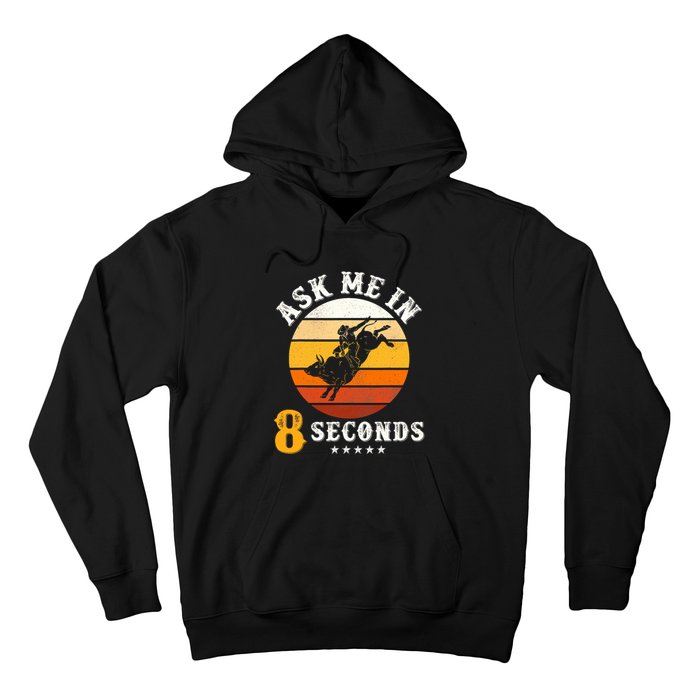 Ask Me In 8 Seconds Rodeo Bull Riding Vintage Cowboy Hoodie