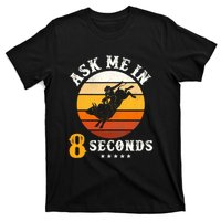 Ask Me In 8 Seconds Rodeo Bull Riding Vintage Cowboy T-Shirt