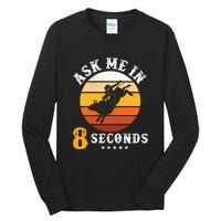 Ask Me In 8 Seconds Rodeo Bull Riding Vintage Cowboy Tall Long Sleeve T-Shirt