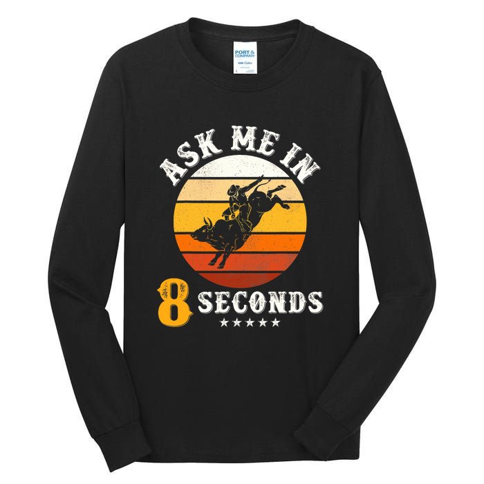 Ask Me In 8 Seconds Rodeo Bull Riding Vintage Cowboy Tall Long Sleeve T-Shirt