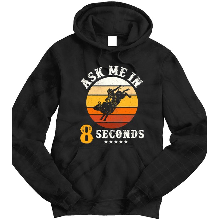 Ask Me In 8 Seconds Rodeo Bull Riding Vintage Cowboy Tie Dye Hoodie