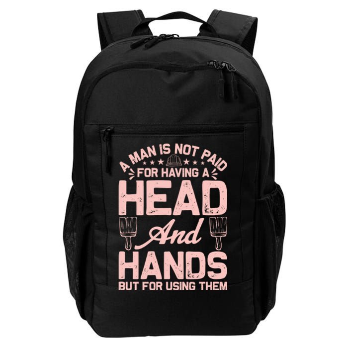 A Man Is Not Paid For Having A Head And Hands But For Using Then Daily Commute Backpack