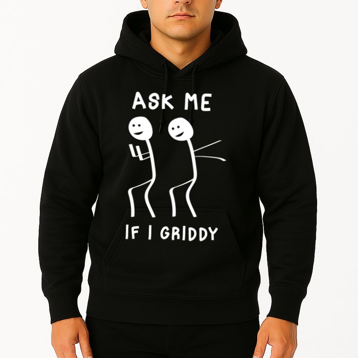Ask Me If I Gridy Funny Humorous Gridy Dance Hoodie