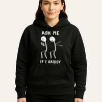Ask Me If I Gridy Funny Humorous Gridy Dance Hoodie