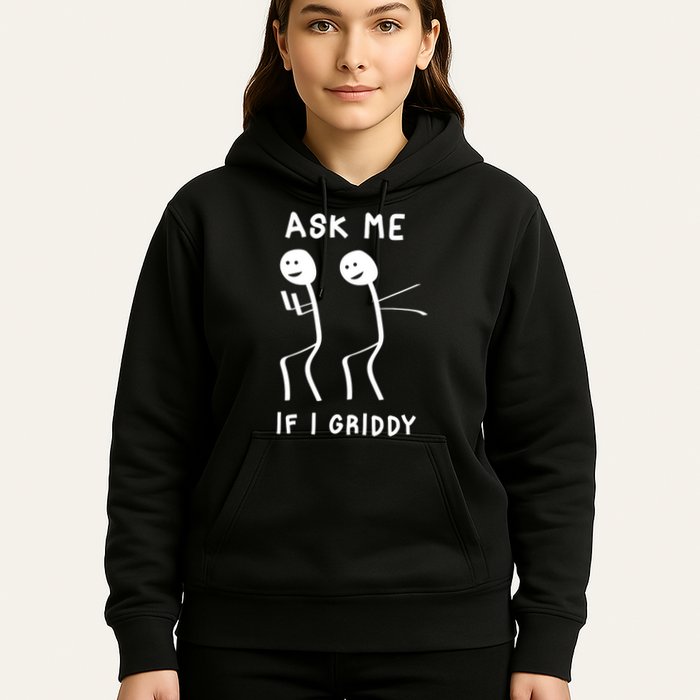 Ask Me If I Gridy Funny Humorous Gridy Dance Hoodie
