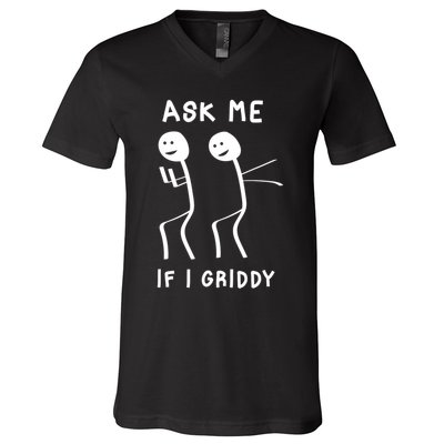 Ask Me If I Gridy Funny Humorous Gridy Dance V-Neck T-Shirt