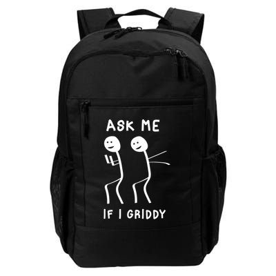 Ask Me If I Gridy Funny Humorous Gridy Dance Backpack