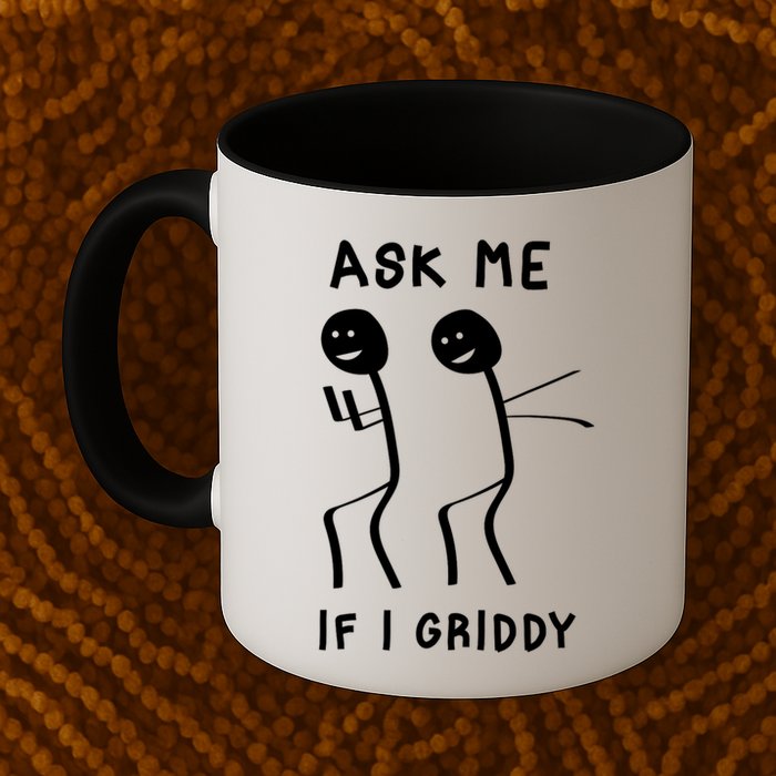 Ask Me If I Gridy Funny Humorous Gridy Dance Mug