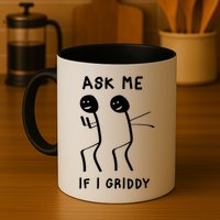 Ask Me If I Gridy Funny Humorous Gridy Dance Mug