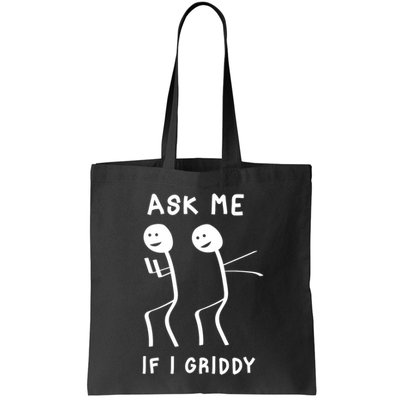 Ask Me If I Gridy Funny Humorous Gridy Dance Bag