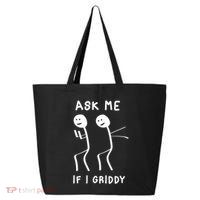 Ask Me If I Gridy Funny Humorous Gridy Dance 25L Jumbo Tote