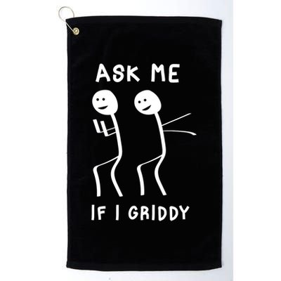 Ask Me If I Gridy Funny Humorous Gridy Dance Golf Towel