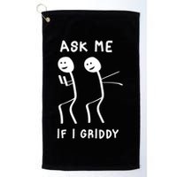 Ask Me If I Gridy Funny Humorous Gridy Dance Golf Towel