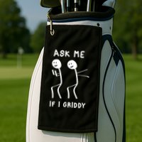 Ask Me If I Gridy Funny Humorous Gridy Dance Golf Towel