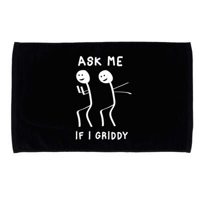 Ask Me If I Gridy Funny Humorous Gridy Dance Microfiber Hand Towel