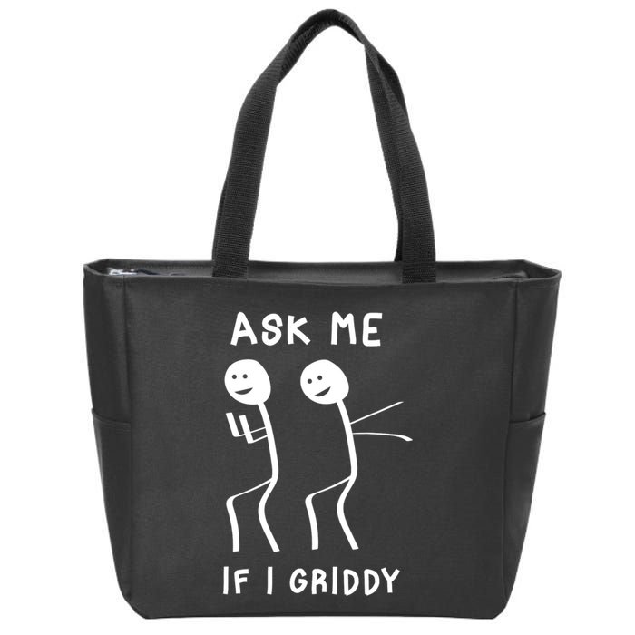 Ask Me If I Gridy Funny Humorous Gridy Dance Zip Tote Bag
