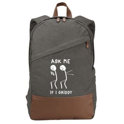 Ask Me If I Gridy Funny Humorous Gridy Dance Cotton Canvas Backpack