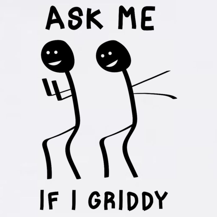 Ask Me If I Gridy Funny Humorous Gridy Dance Garment-Dyed Sweatshirt