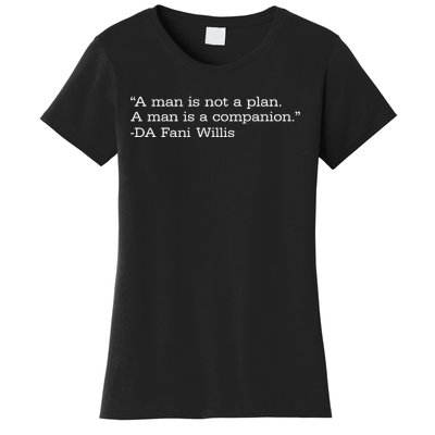 A Man Is Not A Plan. A Man Is A Companion Women's T-Shirt