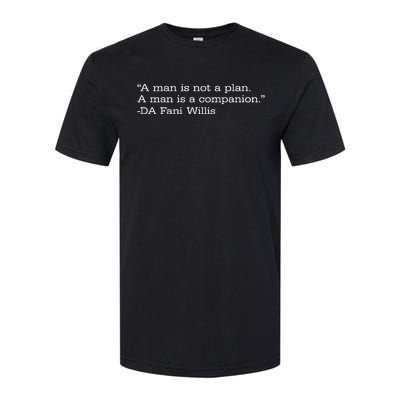 A Man Is Not A Plan. A Man Is A Companion Softstyle CVC T-Shirt