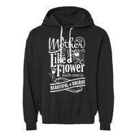 A Mother Is Like A Flower Each One Is Beautiful And Unique Garment-Dyed Fleece Hoodie