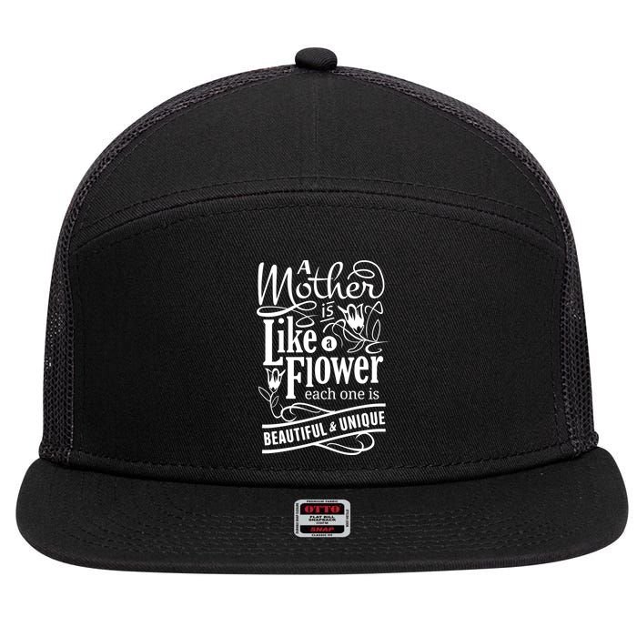 A Mother Is Like A Flower Each One Is Beautiful And Unique 7 Panel Mesh Trucker Snapback Hat