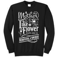 A Mother Is Like A Flower Each One Is Beautiful And Unique Sweatshirt