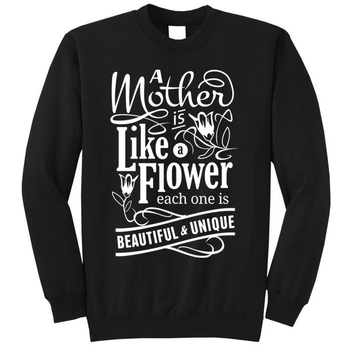 A Mother Is Like A Flower Each One Is Beautiful And Unique Sweatshirt