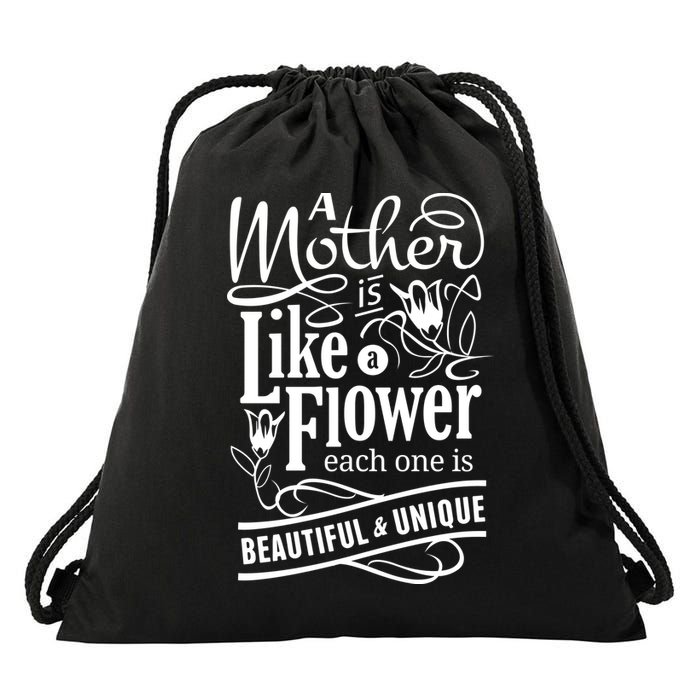 A Mother Is Like A Flower Each One Is Beautiful And Unique Drawstring Bag