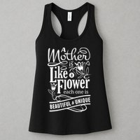 A Mother Is Like A Flower Each One Is Beautiful And Unique Womens Tank Top