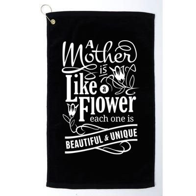 A Mother Is Like A Flower Each One Is Beautiful And Unique Golf Towel