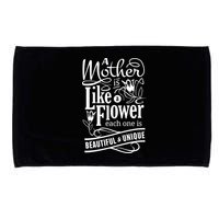 A Mother Is Like A Flower Each One Is Beautiful And Unique Microfiber Hand Towel