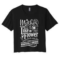 A Mother Is Like A Flower Each One Is Beautiful And Unique Crop Top