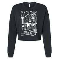 A Mother Is Like A Flower Each One Is Beautiful And Unique Cropped Pullover Crew