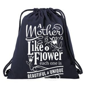 A Mother Is Like A Flower Each One Is Beautiful And Unique Drawstring Bag