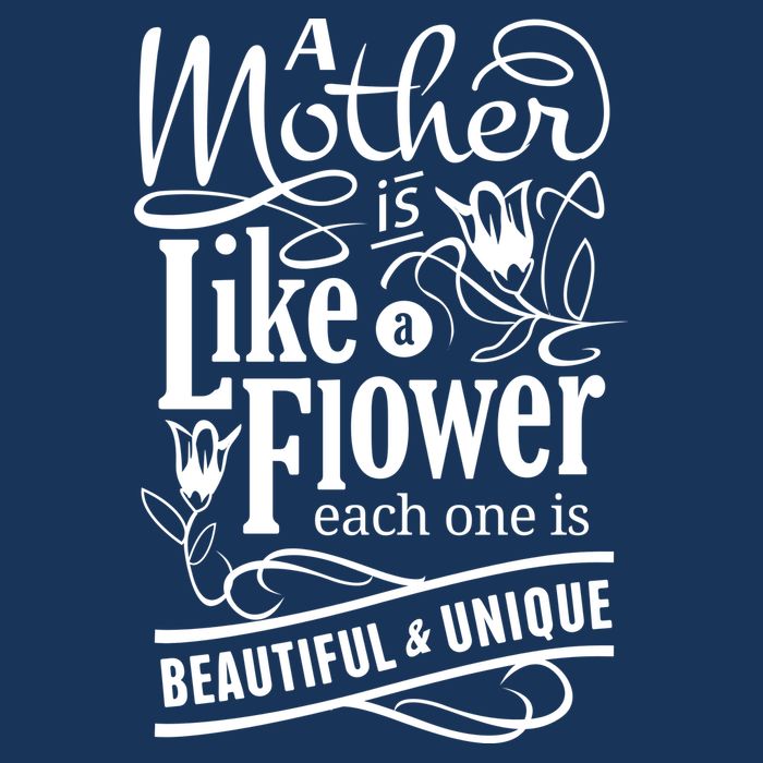A Mother Is Like A Flower Each One Is Beautiful And Unique Infant Baby Jersey Bodysuit