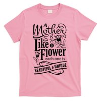 A Mother Is Like A Flower Each One Is Beautiful And Unique T-Shirt