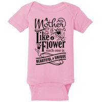 A Mother Is Like A Flower Each One Is Beautiful And Unique Baby Bodysuit