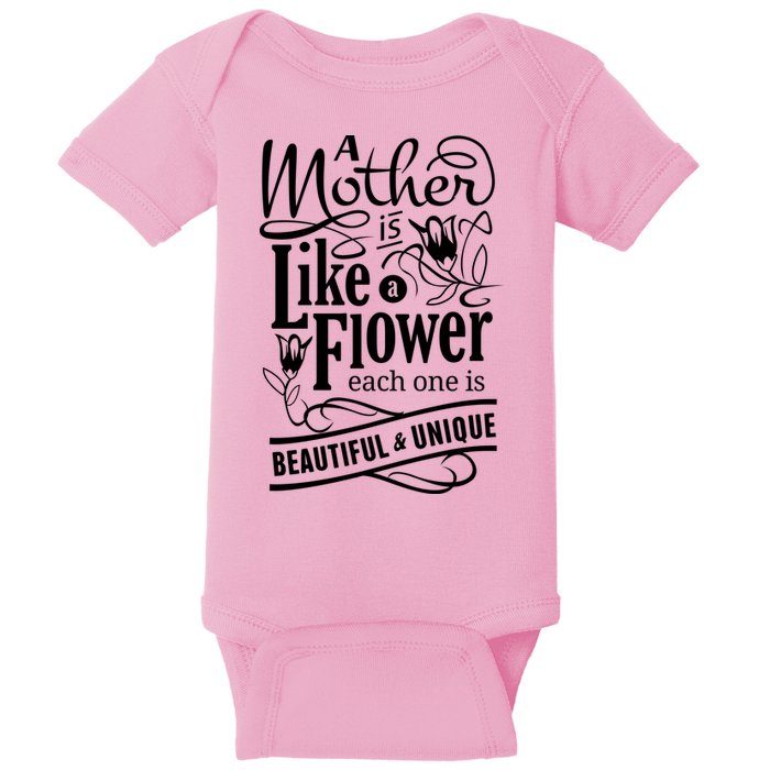 A Mother Is Like A Flower Each One Is Beautiful And Unique Baby Bodysuit