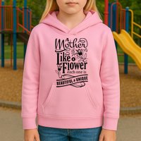 A Mother Is Like A Flower Each One Is Beautiful And Unique Kids Hoodie