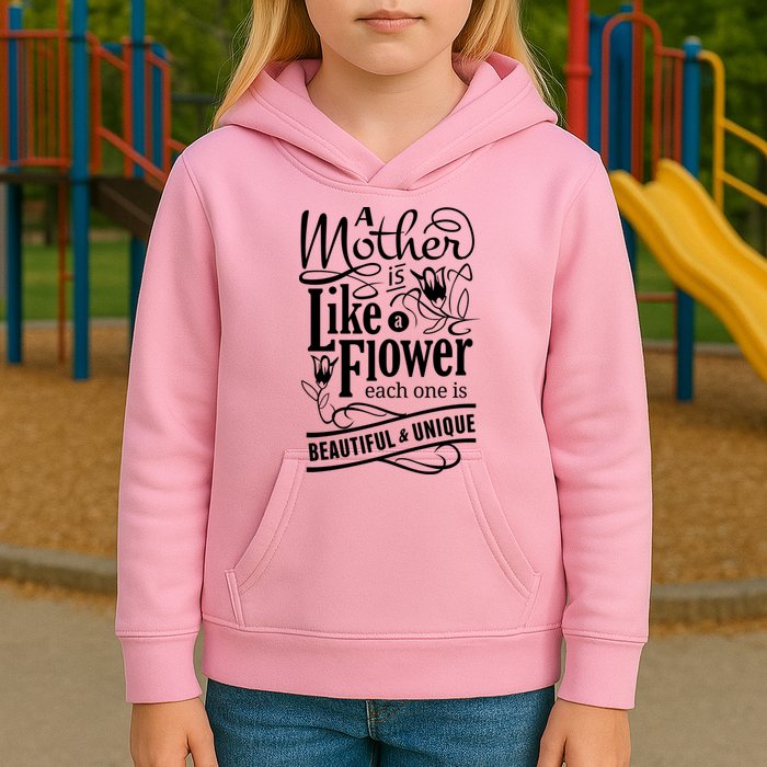A Mother Is Like A Flower Each One Is Beautiful And Unique Kids Hoodie