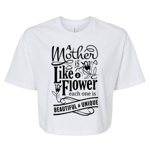 A Mother Is Like A Flower Each One Is Beautiful And Unique Bella+Canvas Jersey Crop Tee